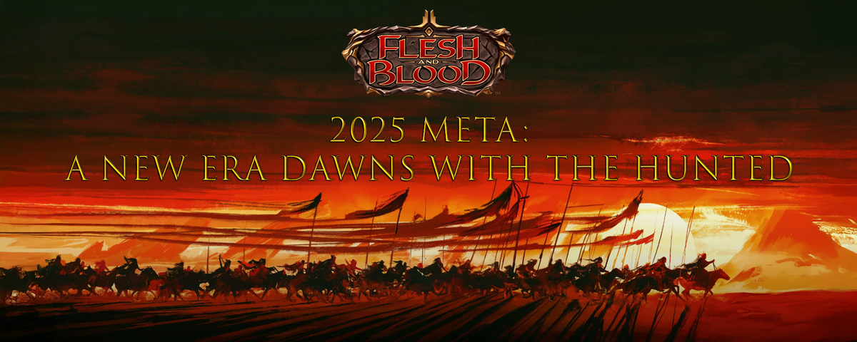 Flesh and Blood TCG: 2025 Meta - A New Era Dawns with The Hunted