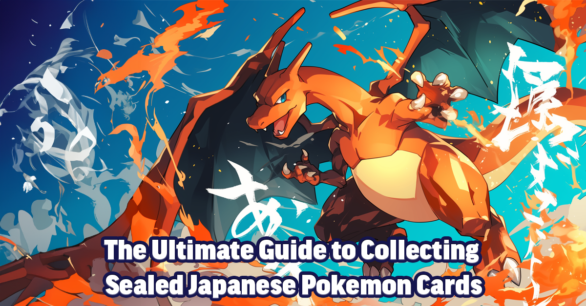 The Ultimate Guide to Collecting Sealed Japanese Pokemon Cards
