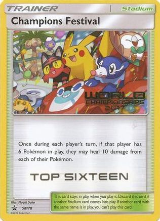 Champions Festival - SM78 (World Championships 2017) [Top Sixteen] (SM78) [SM Promos] - Deck Out Gaming