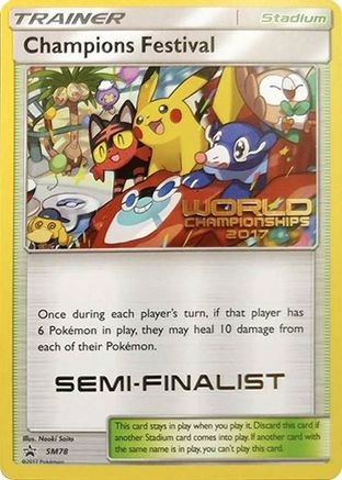 Champions Festival - SM78 (World Championships 2017) [Semi-Finalist] (SM78) [SM Promos] - Deck Out Gaming