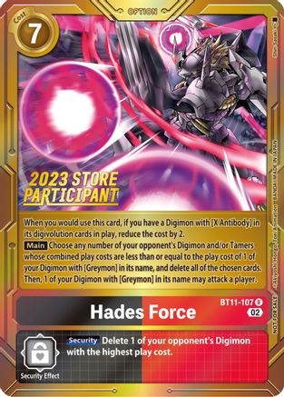 Hades Force (2023 Store Participant) (BT11-107) [Dimensional Phase] Foil - Deck Out Gaming