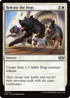Release the Dogs (127) [Commander: Tarkir: Dragonstorm] - Deck Out Gaming
