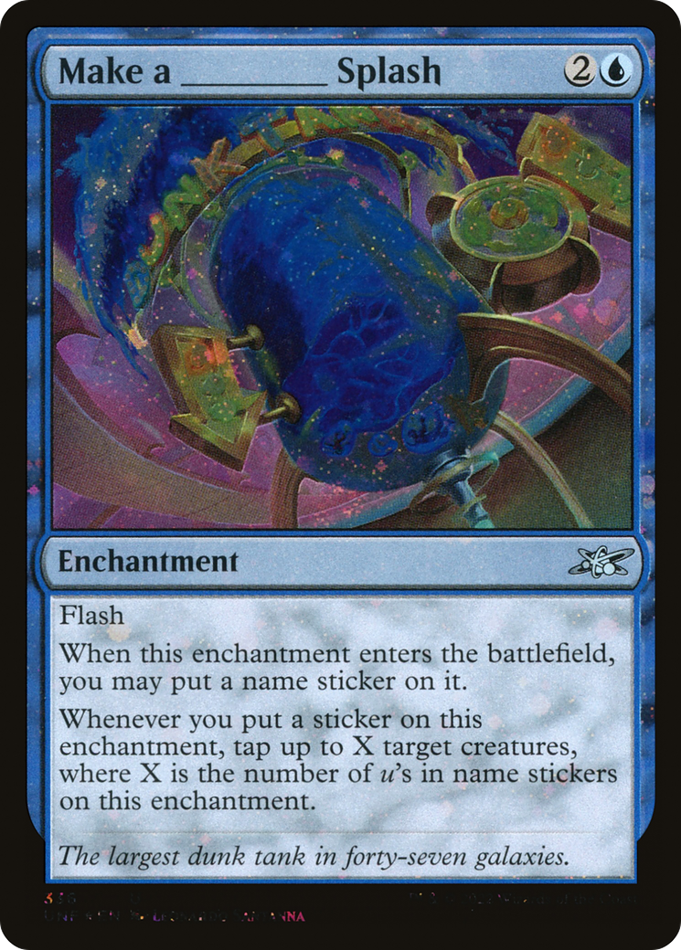 Make a _____ Splash (Galaxy Foil) (336) [Unfinity] foil - Deck Out Gaming