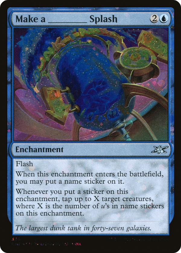 Make a _____ Splash (Galaxy Foil) (336) [Unfinity] foil - Deck Out Gaming